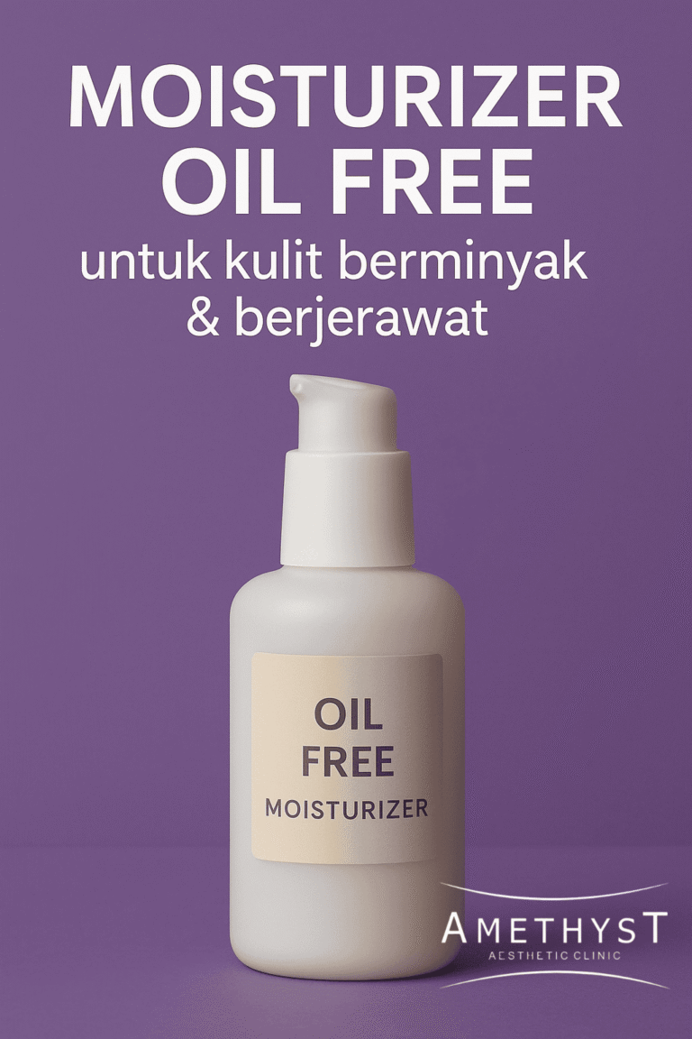 Moisturizer oil free untuk kulit berminyak & berjerawat