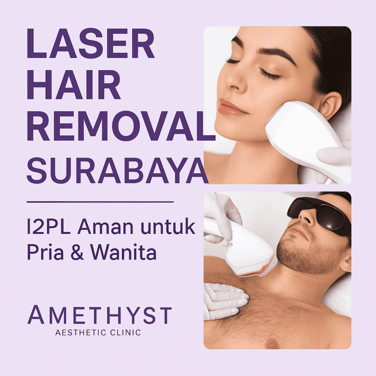 Laser hair removal Surabaya dengan I2PL untuk menghilangkan bulu wajah, tubuh, dan area intim pria maupun wanita
