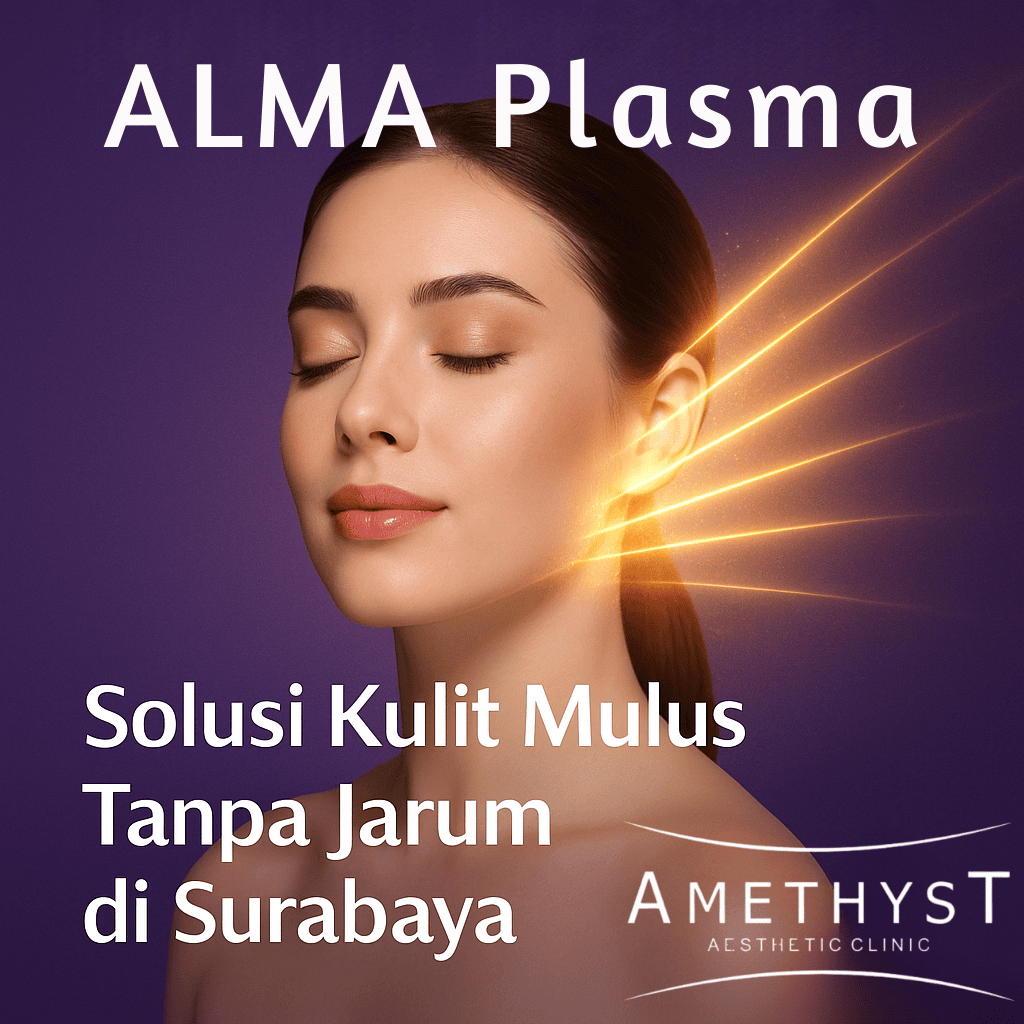 alma-plasma-thumbnail ALMA Plasma Surabaya – Perawatan kulit tanpa jarum di Amethyst Clinic