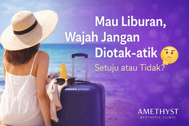 Ilustrasi perempuan bersiap liburan dengan koper, menggambarkan pesan dokter bahwa wajah sebaiknya tidak diotak-atik menjelang liburan, dengan logo Amethyst Aesthetic Clinic.