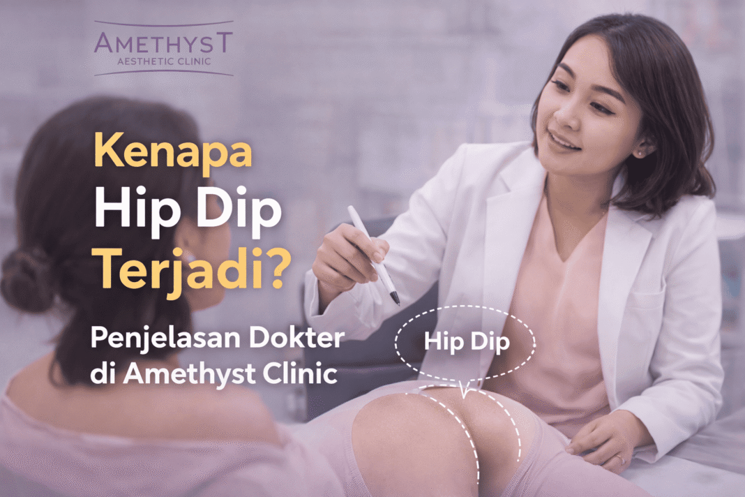 hip dip pada pinggul wanita penjelasan dokter di amethyst clinic surabaya