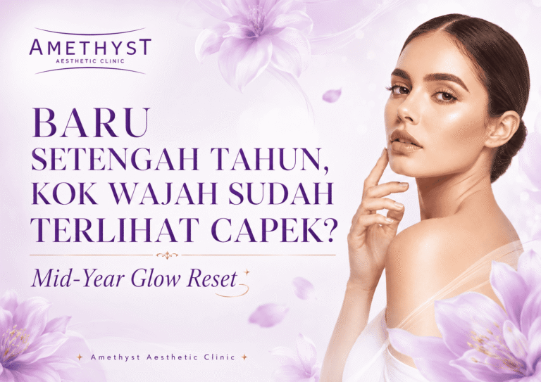 wanita dengan kulit glowing untuk promo Mid-Year Glow Reset Amethyst Clinic Surabaya dengan perawatan wajah dan tubuh