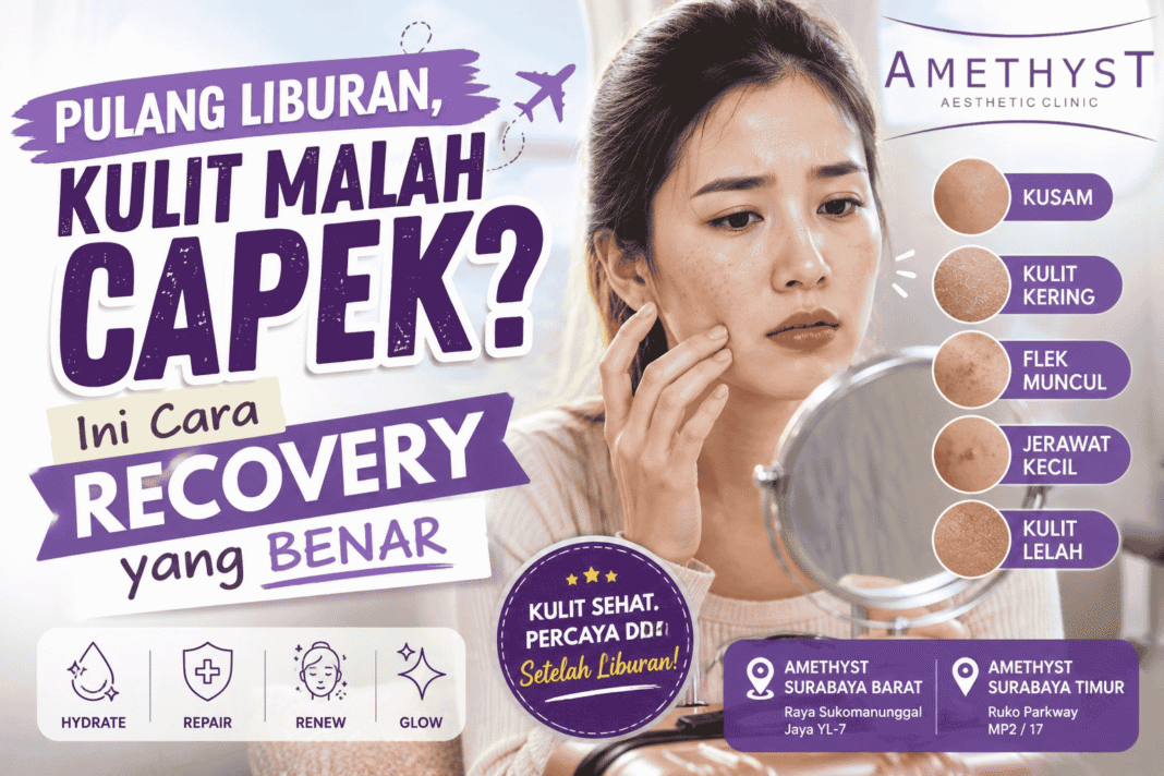 wanita mengalami kulit kusam kering flek dan jerawat kecil setelah liburan dengan edukasi recovery kulit di Amethyst Clinic Surabaya
